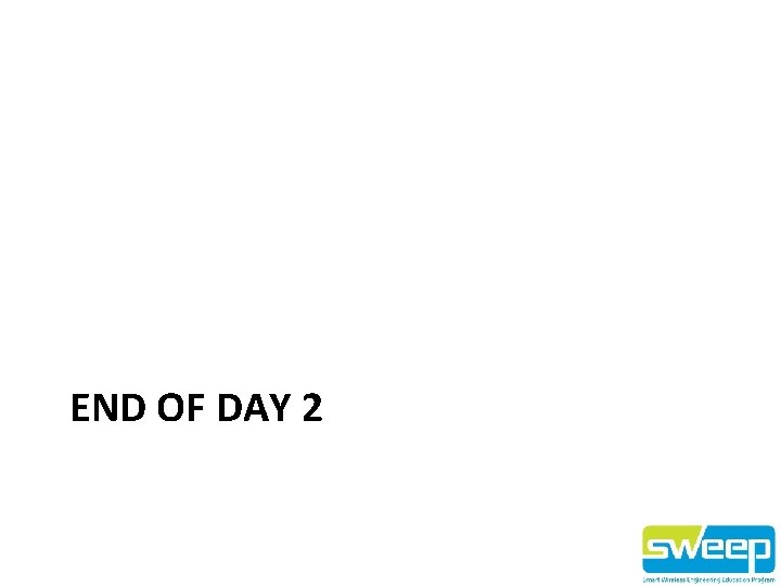 END OF DAY 2 