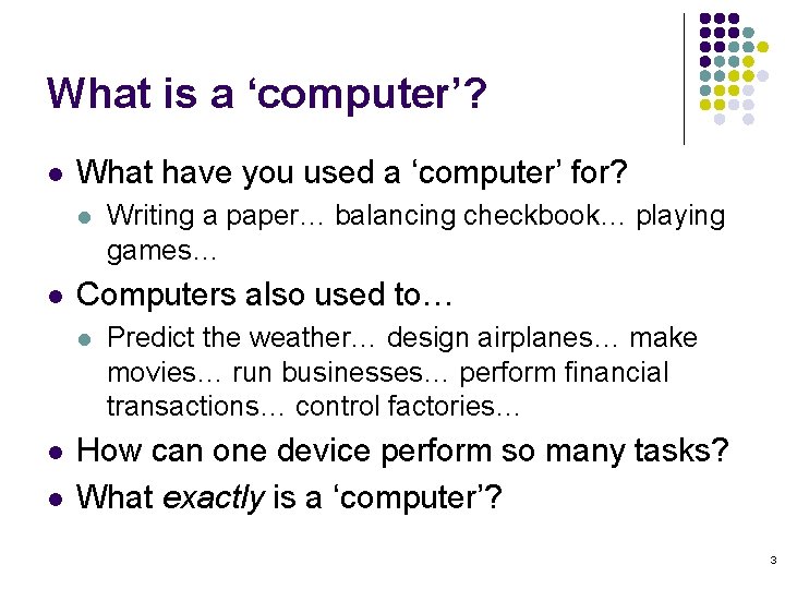 What is a ‘computer’? l What have you used a ‘computer’ for? l l