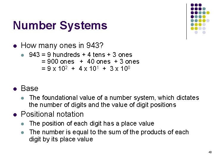 Number Systems l How many ones in 943? l l Base l l 943