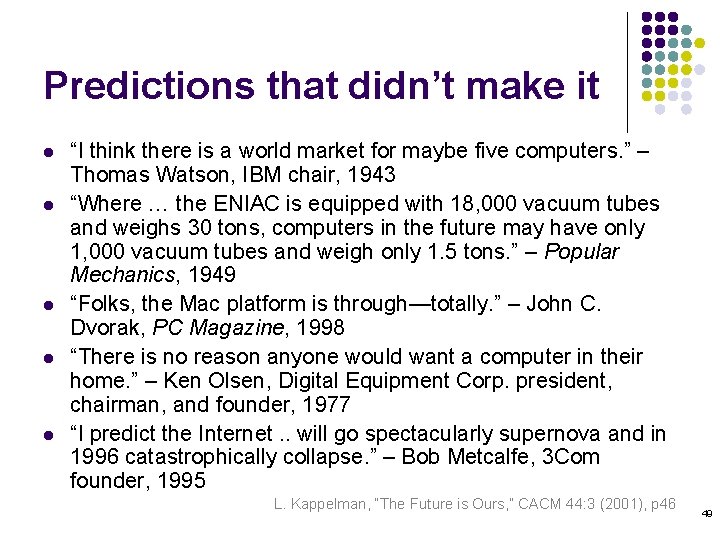 Predictions that didn’t make it l l l “I think there is a world