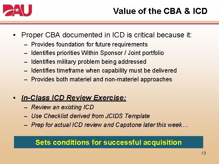 Value of the CBA & ICD • Proper CBA documented in ICD is critical