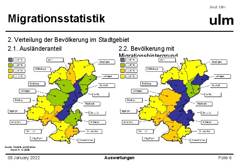 Migrationsstatistik 2. Verteilung der Bevölkerung im Stadtgebiet 2. 1. Ausländeranteil 2. 2. Bevölkerung mit Migrationsstatistik 2. Verteilung der Bevölkerung im Stadtgebiet 2. 1. Ausländeranteil 2. 2. Bevölkerung mit