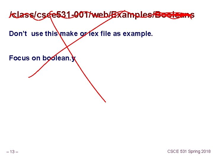 /class/csce 531 -001/web/Examples/Booleans Don’t use this make or lex file as example. Focus on /class/csce 531 -001/web/Examples/Booleans Don’t use this make or lex file as example. Focus on