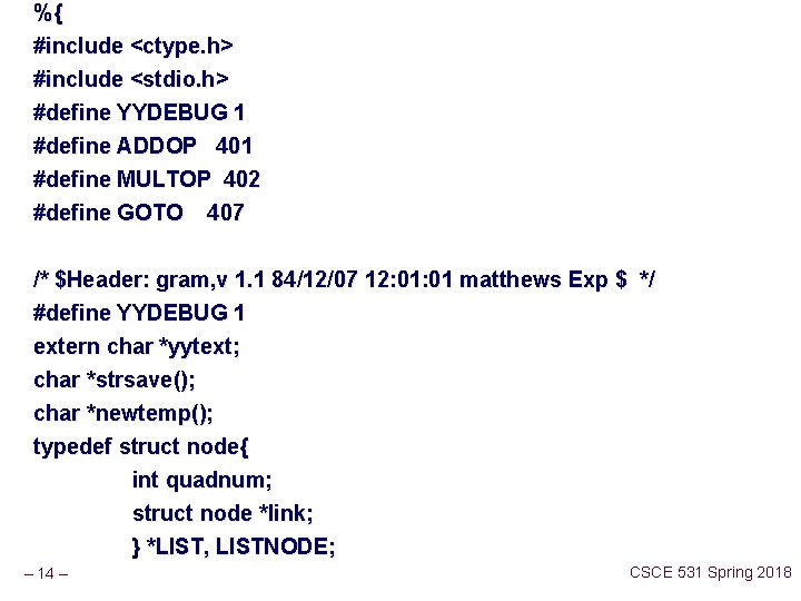 %{ #include <ctype. h> #include <stdio. h> #define YYDEBUG 1 #define ADDOP 401 #define %{ #include <ctype. h> #include <stdio. h> #define YYDEBUG 1 #define ADDOP 401 #define