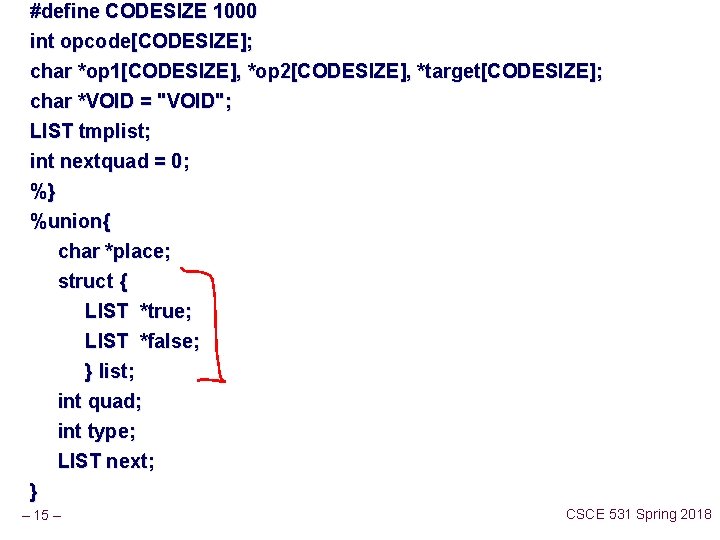 #define CODESIZE 1000 int opcode[CODESIZE]; char *op 1[CODESIZE], *op 2[CODESIZE], *target[CODESIZE]; char *VOID =