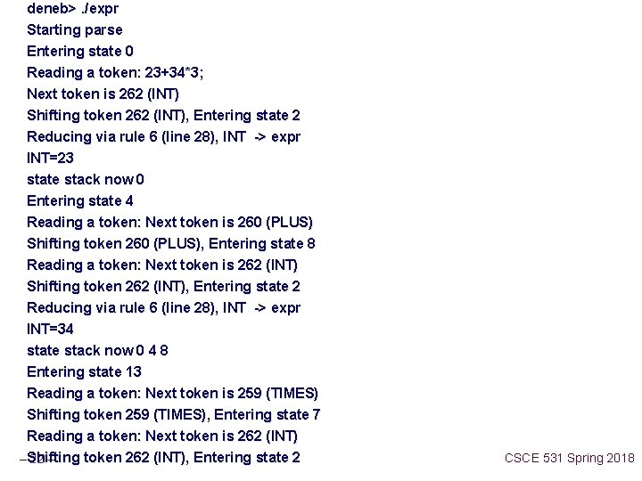 deneb>. /expr Starting parse Entering state 0 Reading a token: 23+34*3; Next token is deneb>. /expr Starting parse Entering state 0 Reading a token: 23+34*3; Next token is