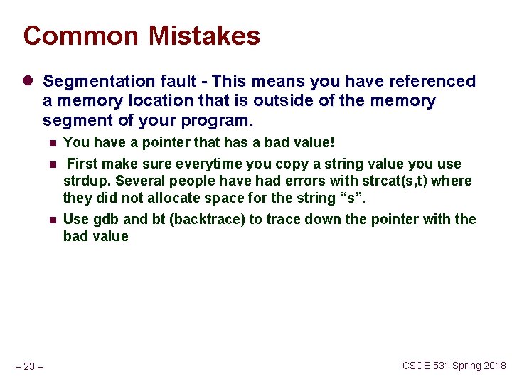 Common Mistakes l Segmentation fault - This means you have referenced a memory location Common Mistakes l Segmentation fault - This means you have referenced a memory location