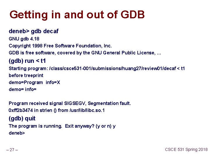 Getting in and out of GDB deneb> gdb decaf GNU gdb 4. 18 Copyright Getting in and out of GDB deneb> gdb decaf GNU gdb 4. 18 Copyright