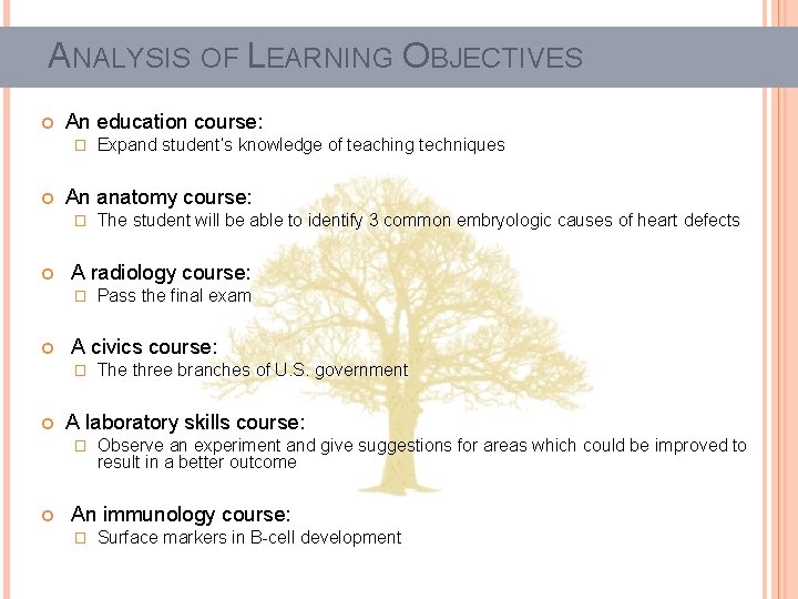 ANALYSIS OF LEARNING OBJECTIVES An education course: � An anatomy course: � The three