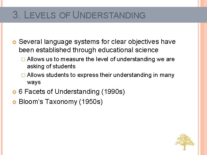 3. LEVELS OF UNDERSTANDING Several language systems for clear objectives have been established through