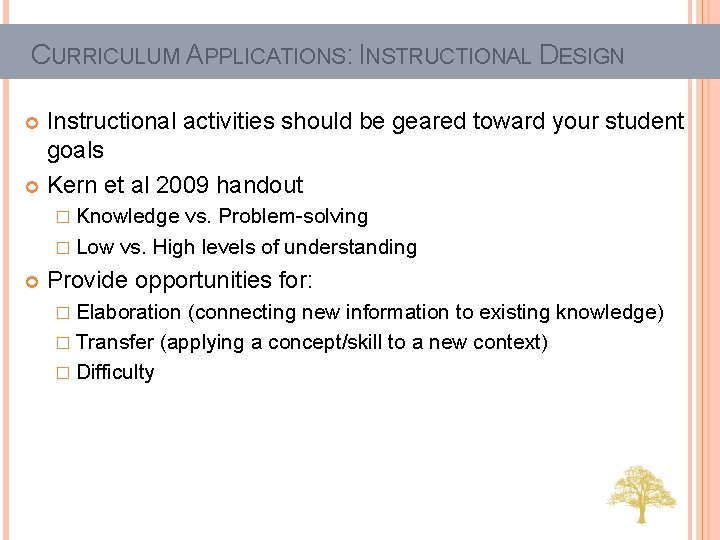 CURRICULUM APPLICATIONS: INSTRUCTIONAL DESIGN Instructional activities should be geared toward your student goals Kern