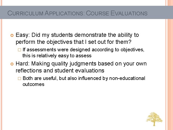 CURRICULUM APPLICATIONS: COURSE EVALUATIONS Easy: Did my students demonstrate the ability to perform the