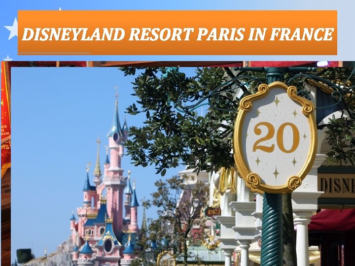 DISNEYLAND RESORT PARIS IN FRANCE 