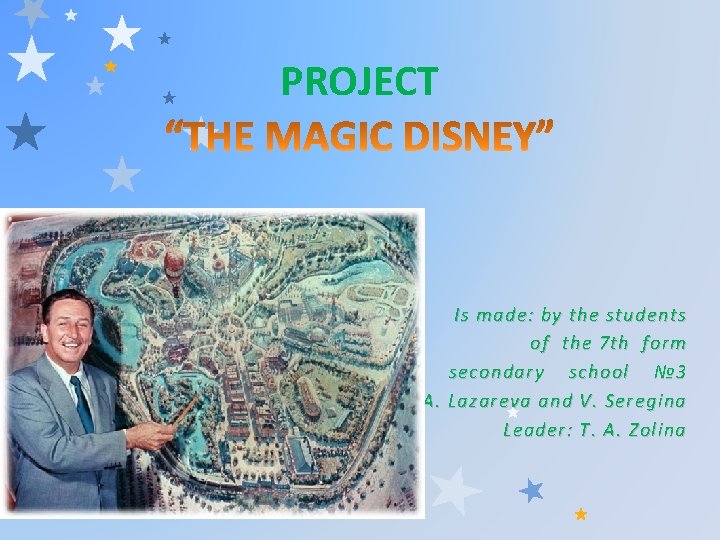 PROJECT Is made: by the students of the 7 th form secondary school №