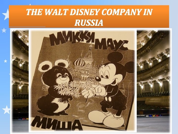 THE WALT DISNEY COMPANY IN RUSSIA 