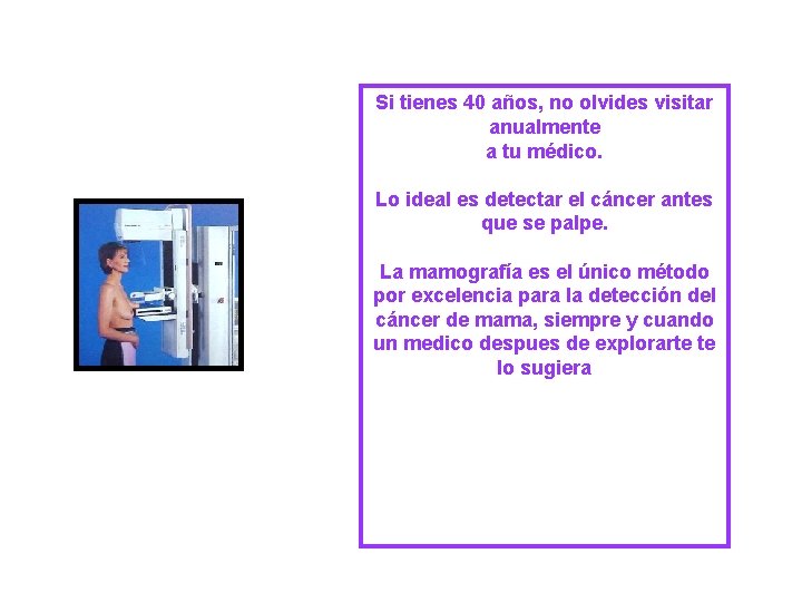 Si tienes 40 años, no olvides visitar anualmente a tu médico. Lo ideal es