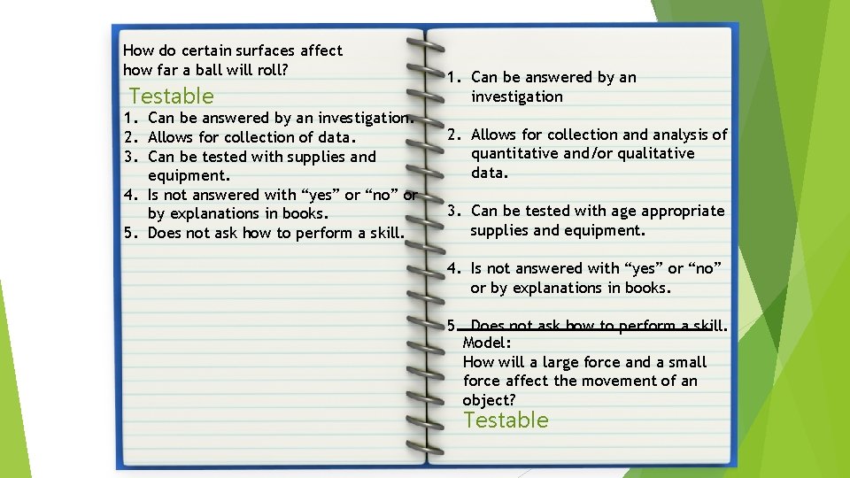 Guided Practice How do certain surfaces affect how far a ball will roll? Testable