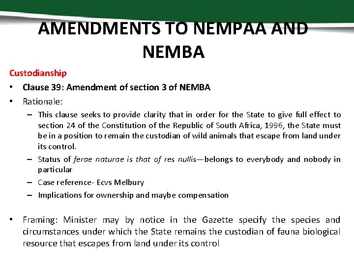 AMENDMENTS TO NEMPAA AND NEMBA Custodianship • Clause 39: Amendment of section 3 of