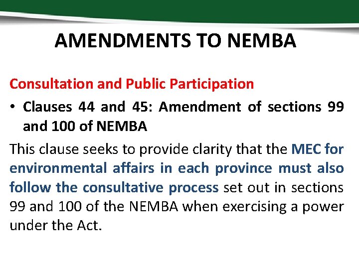 AMENDMENTS TO NEMBA Consultation and Public Participation • Clauses 44 and 45: Amendment of