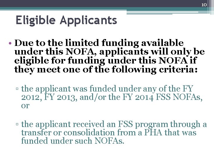 10 Eligible Applicants • Due to the limited funding available under this NOFA, applicants