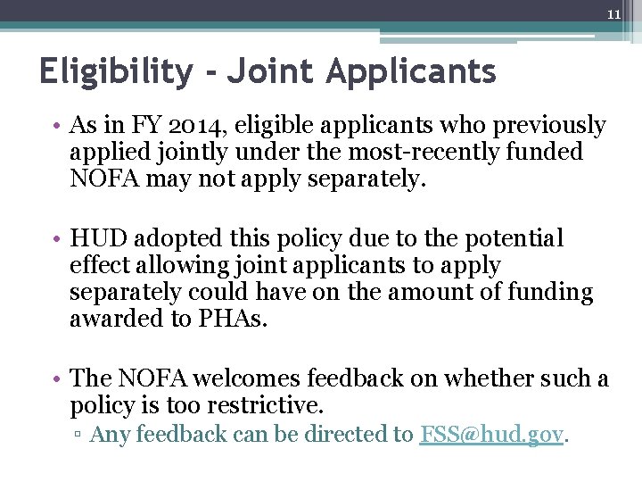 11 Eligibility - Joint Applicants • As in FY 2014, eligible applicants who previously