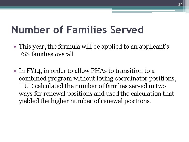 14 Number of Families Served • This year, the formula will be applied to