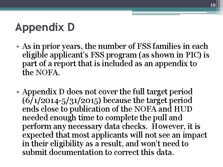 19 Appendix D • As in prior years, the number of FSS families in