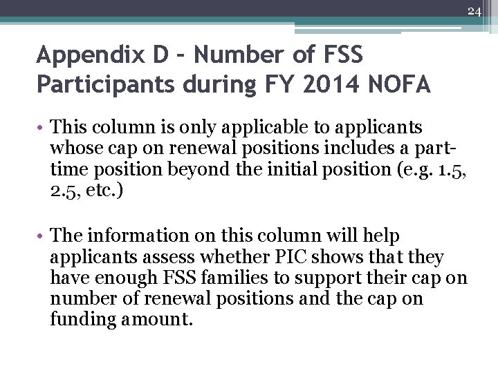 24 Appendix D – Number of FSS Participants during FY 2014 NOFA • This