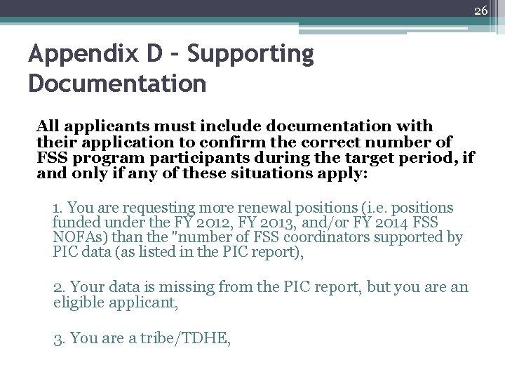 26 Appendix D – Supporting Documentation All applicants must include documentation with their application