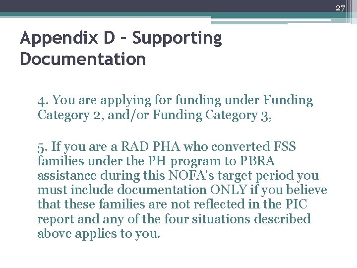 27 Appendix D – Supporting Documentation 4. You are applying for funding under Funding