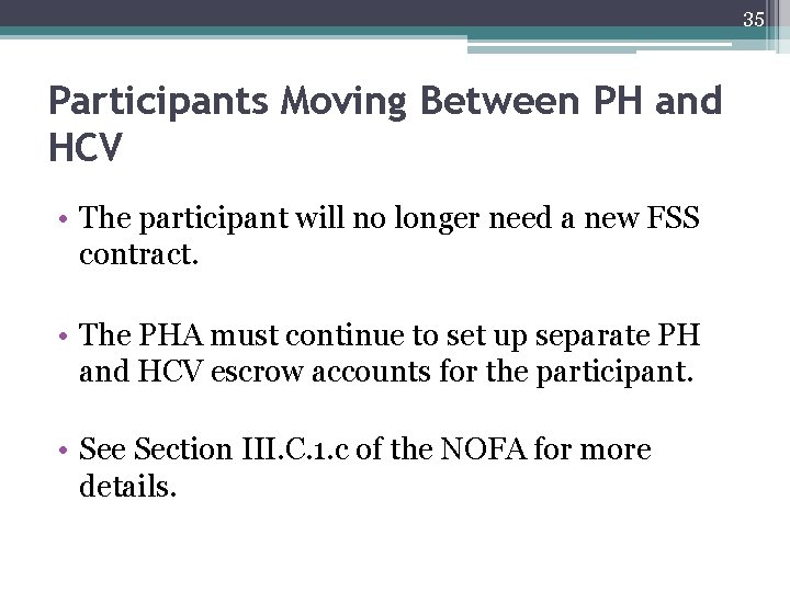 35 Participants Moving Between PH and HCV • The participant will no longer need