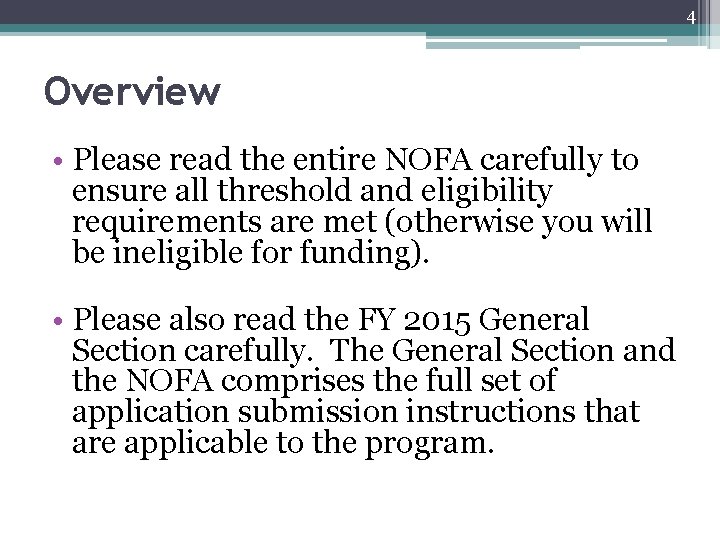 4 Overview • Please read the entire NOFA carefully to ensure all threshold and