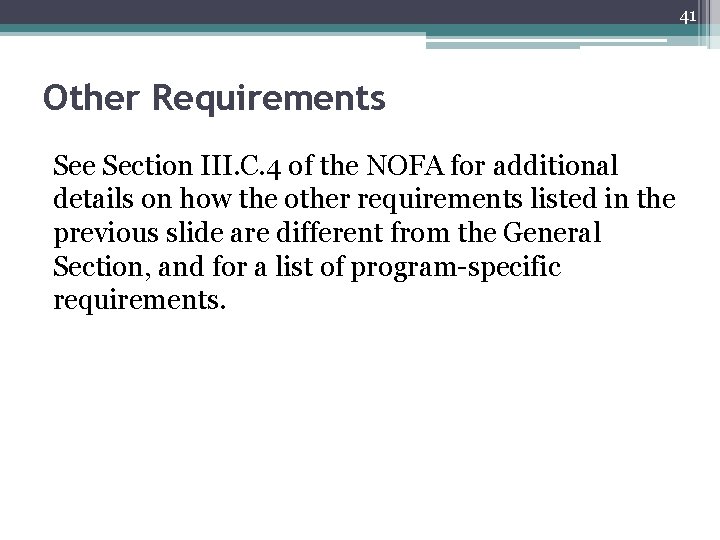 41 Other Requirements See Section III. C. 4 of the NOFA for additional details