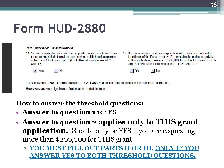 58 Form HUD-2880 How to answer the threshold questions: • Answer to question 1