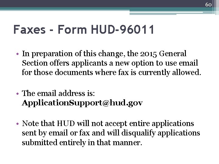 60 Faxes - Form HUD-96011 • In preparation of this change, the 2015 General
