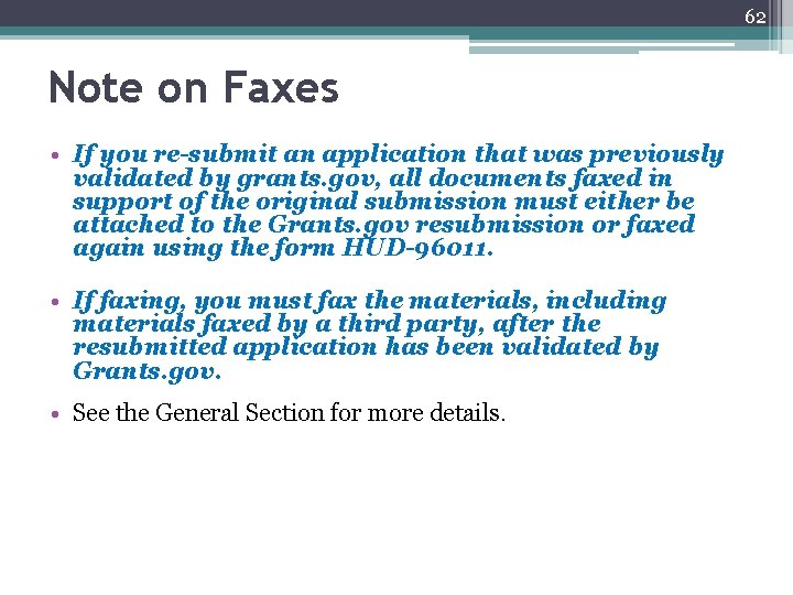 62 Note on Faxes • If you re-submit an application that was previously validated