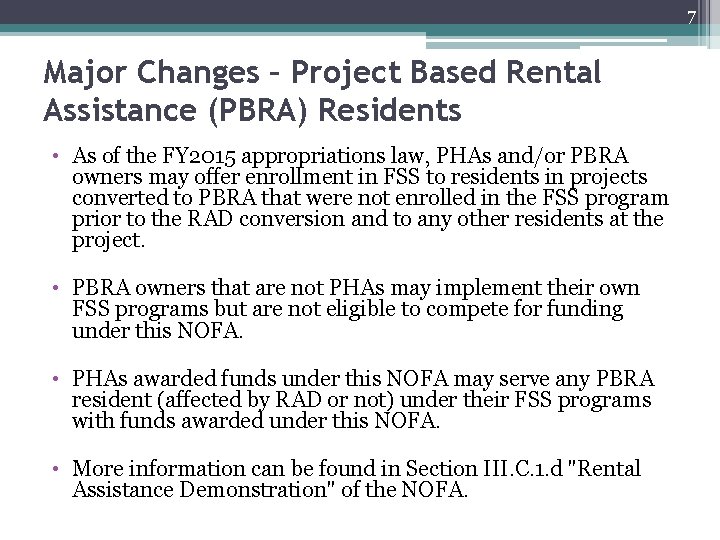 7 Major Changes – Project Based Rental Assistance (PBRA) Residents • As of the