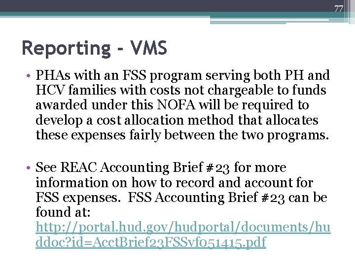 77 Reporting - VMS • PHAs with an FSS program serving both PH and