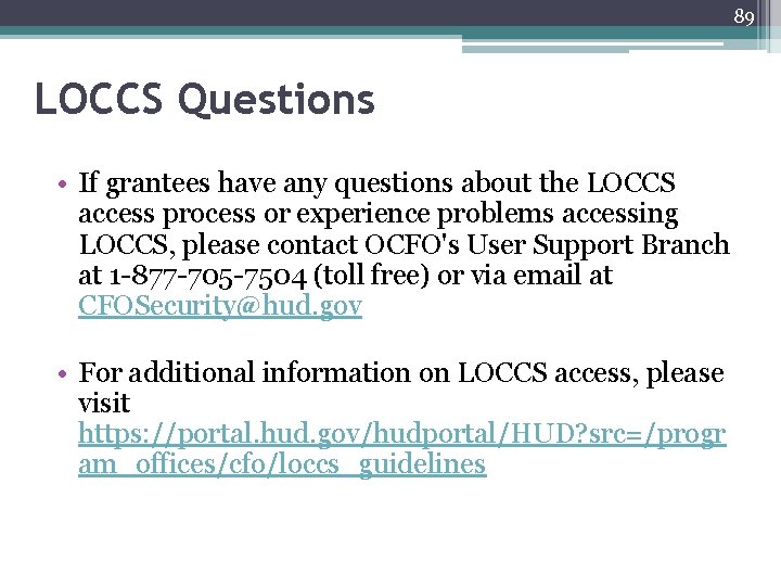 89 LOCCS Questions • If grantees have any questions about the LOCCS access process