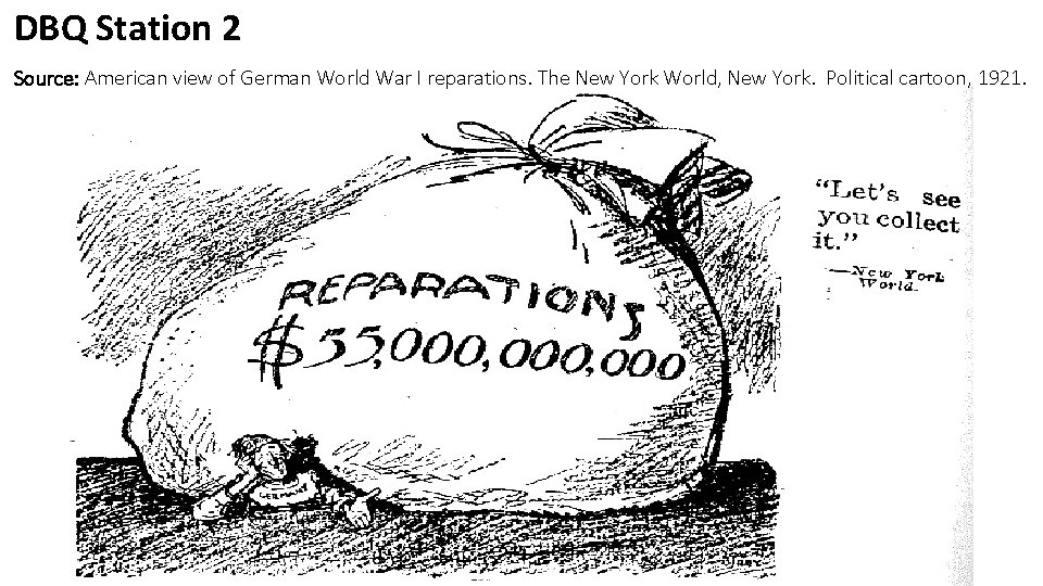 DBQ Station 2 Source: American view of German World War I reparations. The New