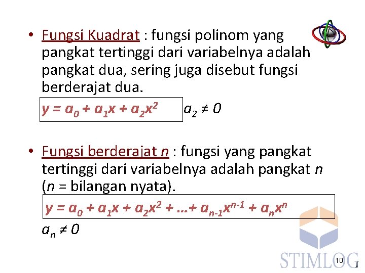  • Fungsi Kuadrat : fungsi polinom yang pangkat tertinggi dari variabelnya adalah pangkat
