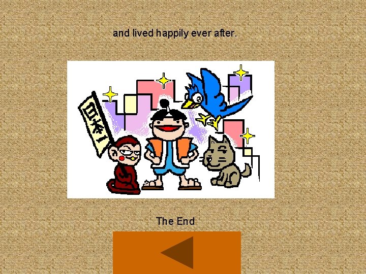 and lived happily ever after. The End 