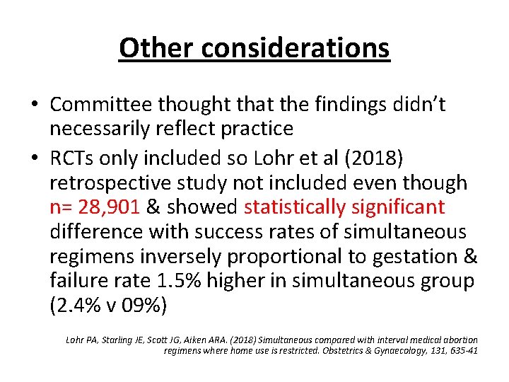 Other considerations • Committee thought that the findings didn’t necessarily reflect practice • RCTs