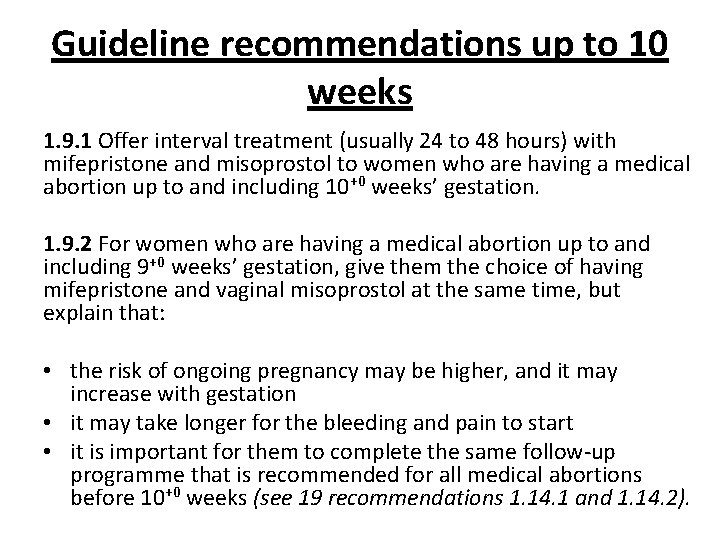 Guideline recommendations up to 10 weeks 1. 9. 1 Offer interval treatment (usually 24