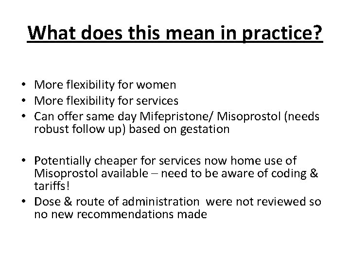 What does this mean in practice? • More flexibility for women • More flexibility