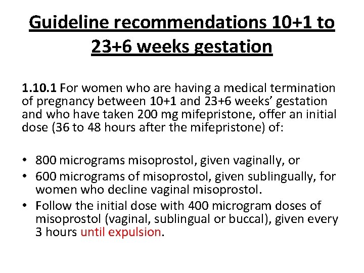 Guideline recommendations 10+1 to 23+6 weeks gestation 1. 10. 1 For women who are