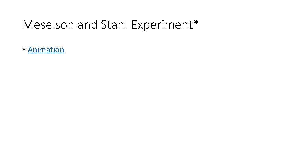 Meselson and Stahl Experiment* • Animation 