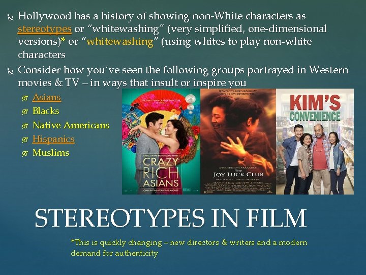  Hollywood has a history of showing non-White characters as stereotypes or “whitewashing” (very
