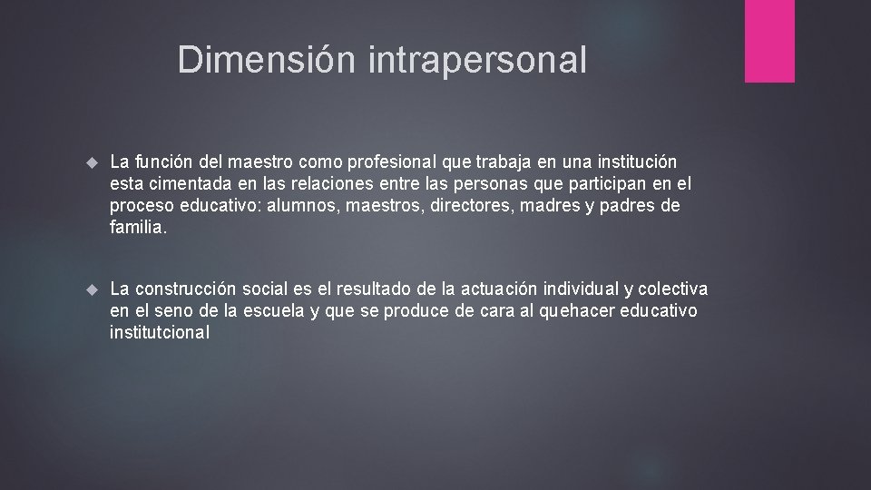 Dimensión intrapersonal La función del maestro como profesional que trabaja en una institución esta