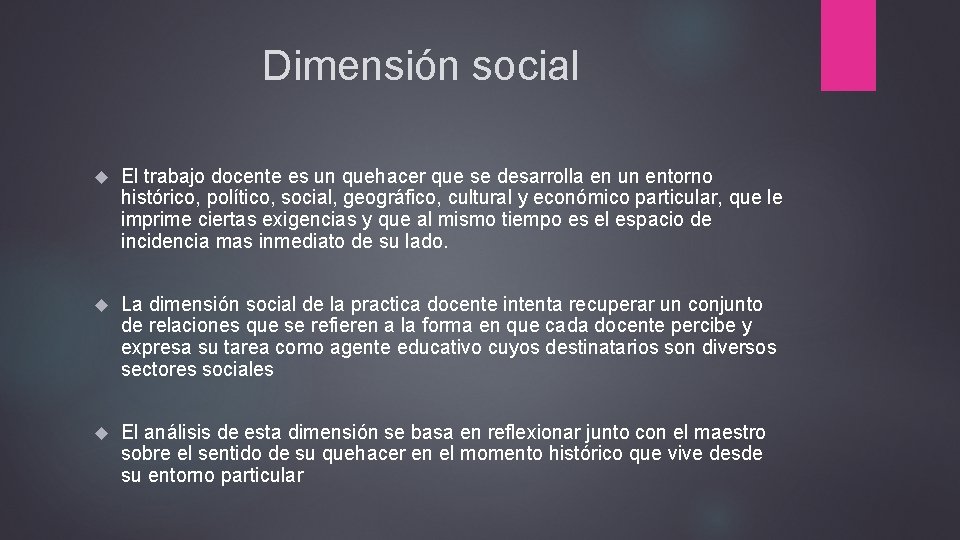 Dimensión social El trabajo docente es un quehacer que se desarrolla en un entorno